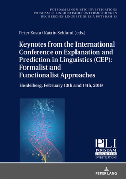 Hardcover Keynotes from the International Conference on Explanation and Prediction in Linguistics (CEP): Formalist and Functionalist Approaches: Heidelberg, Feb Book