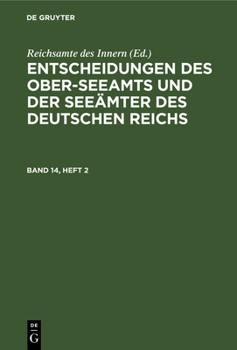 Hardcover Entscheidungen Des Ober-Seeamts Und Der Seeämter Des Deutschen Reichs. Band 14, Heft 2 [German] Book