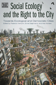 Hardcover Social Ecology and the Right to the City: Towards Ecological and Democratic Cities Book