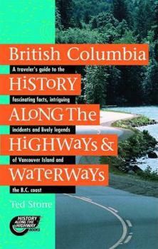 Paperback British Columbia History Along the Highways and Waterways Book
