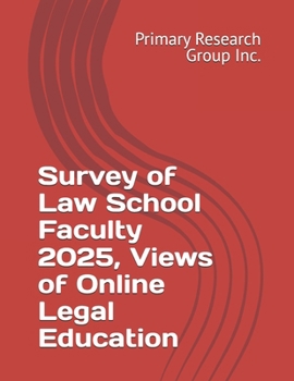 Paperback Survey of Law School Faculty 2025, Views of Online Legal Education Book