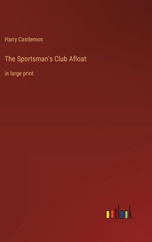 The Sportsman's Club Afloat - Book #2 of the Sportsman's Club