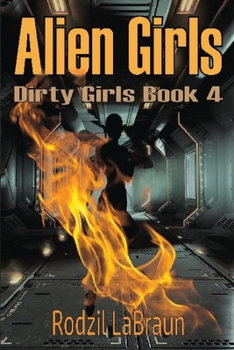 Paperback Alien Girls: the adventurous 4th book of the crazy Dirty Girls series Book