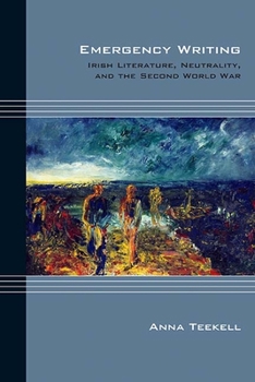 Paperback Emergency Writing: Irish Literature, Neutrality, and the Second World War Book