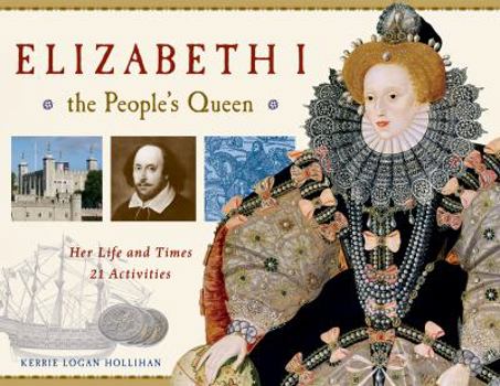 Paperback Elizabeth I, the People's Queen: Her Life and Times, 21 Activities Volume 38 Book