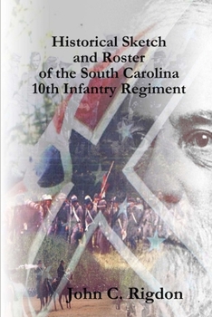 Paperback Historical Sketch and Roster of the South Carolina 10th Infantry Regiment Book