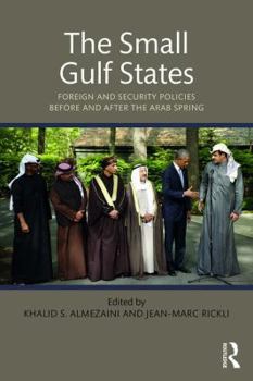 Paperback The Small Gulf States: Foreign and Security Policies Before and After the Arab Spring Book