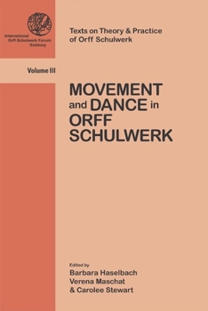 Movement and Dance in Orff Schulwerk (3) (Texts on Theory & Practice of Orff Schul)