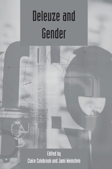 Deleuze and Gender: Deleuze Studies Volume 2: 2008 - Book #2 of the Deleuze Studies Special Issues
