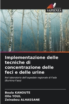 Implementazione delle tecniche di concentrazione delle feci e delle urine: Nel laboratorio dell'ospedale regionale di Fada (Burkina Faso) (Italian Edition)