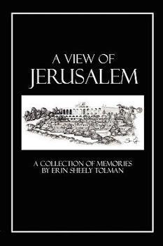 Paperback A View of Jerusalem: A Collection of Memories Book