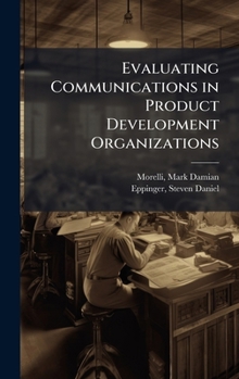Hardcover Evaluating Communications in Product Development Organizations Book