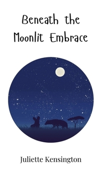 Hardcover Beneath the Moonlit Embrace Book