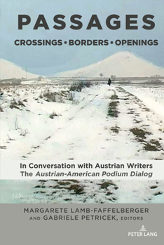 Hardcover Passages: Crossings - Borders - Openings: In Conversation with Austrian Writers: The Austrian-American Podium Dialog [German] Book