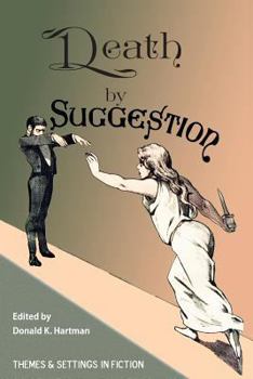 Paperback Death By Suggestion: An Anthology of 19th and Early 20th-Century Tales of Hypnotically Induced Murder, Suicide, and Accidental Death Book