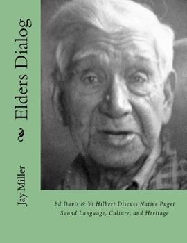 Paperback Elders Dialog: Ed Davis & VI Hilbert Discuss Native Puget Sound Book