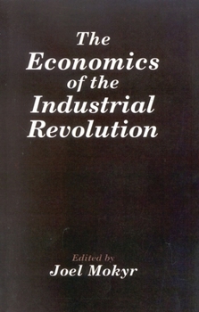 Paperback The Economics of the Industrial Revolution Book