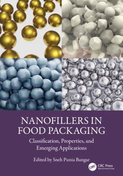 Hardcover Nanofillers in Food Packaging: Classification, Properties, and Emerging Applications Book