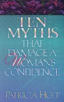 Paperback Ten Myths That Damage a Woman's Confidence Book