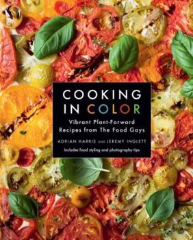 Hardcover Cooking in Color: Vibrant Plant-Forward Recipes from the Food Gays Book