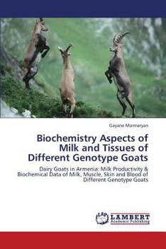 Paperback Biochemistry Aspects of Milk and Tissues of Different Genotype Goats Book