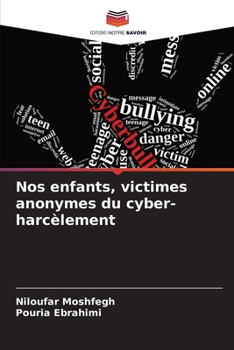 Paperback Nos enfants, victimes anonymes du cyber-harcèlement [French] Book