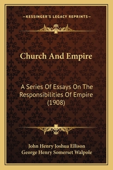 Paperback Church And Empire: A Series Of Essays On The Responsibilities Of Empire (1908) Book