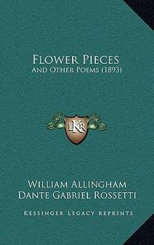 Paperback Flower Pieces: And Other Poems (1893) Book