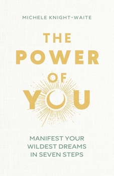 Everyday Manifesting: 7 Steps to Attracting Abundance, Love and Transformation