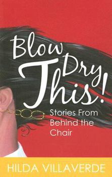 Paperback Blow Dry This!: Stories from Behind the Chair Book