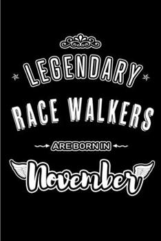 Paperback Legendary Race Walkers are born in November: Blank Lined Journal Notebooks Diary as Appreciation, Birthday, Welcome, Farewell, Thank You, Christmas, G Book