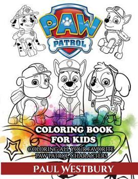 Paperback Paw Patrol Coloring Book for Kids: Coloring All Your Favorite Paw Patrol Characters Book