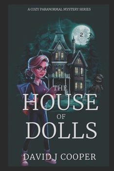 The House of Dolls - Book #2 of the Penny Lane, Paranormal Investigator