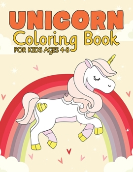 Paperback Unicorn Coloring Book for Kids Ages 4-8: Amazing Adorable Unicorns Rainbow Magical Book