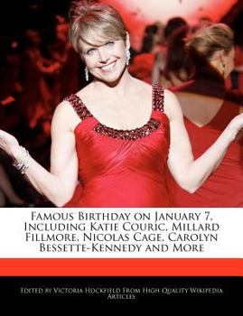 Famous Birthday on January 7, Including Katie Couric, Millard Fillmore, Nicolas Cage, Carolyn Bessette-Kennedy and More