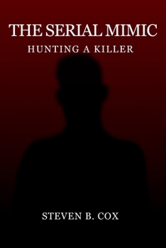 The Serial Mimic: Hunting a Killer