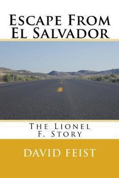 Paperback Escape From El Salvador: The Lionel F. Story Book