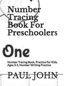Paperback Number Tracing Book For Preschoolers: Number Tracing Book, Practice For Kids, Ages 3-5, Number Writing Practice Book