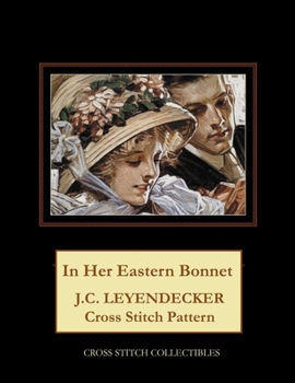 Paperback In Her Easter Bonnet: J.C. Leyendecker Cross Stitch Pattern [Large Print] Book