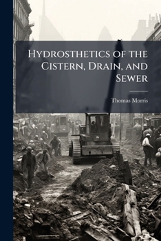Paperback Hydrosthetics of the Cistern, Drain, and Sewer Book