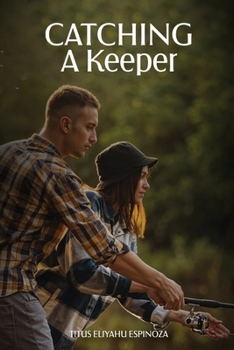 Paperback Catching A Keeper: A Guide To Navigating In Today's Dating Market Book