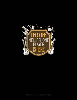 Relax The Mellophone Player Is Here: Monthly Bill Planner & Organizer