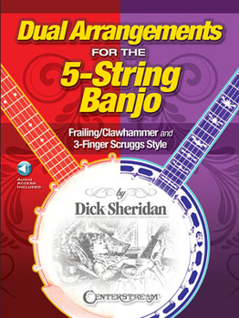 Paperback Dual Arrangements for the 5-String Banjo: Frailing/Clawhammer and 3-Finger Scruggs Style [With Access Code] Book