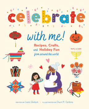 Hardcover Celebrate with Me!: Recipes, Crafts, and Holiday Fun from Around the World Book