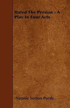 Paperback Hafed The Persian - A Play In Four Acts Book