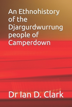 Paperback An Ethnohistory of the Djargurdwurrung people of Camperdown Book