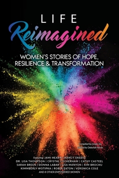 Paperback Life Reimagined: Women's Stories of Hope, Resilience & Transformation Book