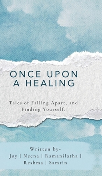 Hardcover Once Upon A Healing: Tales of Falling Apart, and Finding Yourself. Book