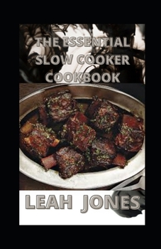 Paperback The Essential Slow Cooker Cookbook: Easy Recipes for Your Slow Cooker Book