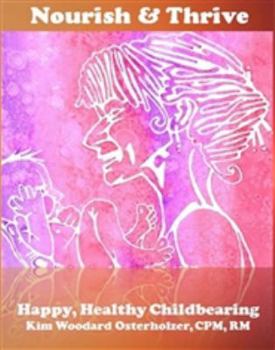 Paperback Nourish and Thrive: Happy, Healthy Childbearing Book